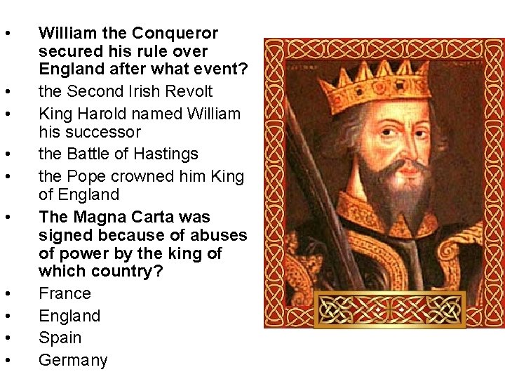  • • • William the Conqueror secured his rule over England after what