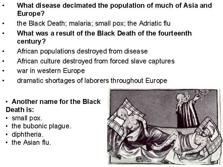  • • What disease decimated the population of much of Asia and Europe?