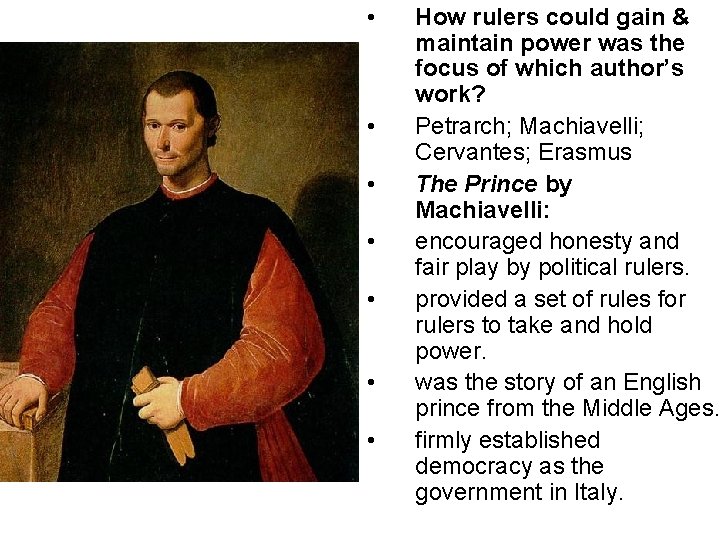  • • How rulers could gain & maintain power was the focus of