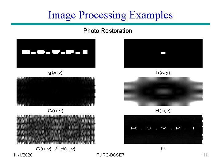 Image Processing Examples Photo Restoration 11/1/2020 FURC-BCSE 7 11 