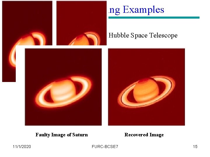 Image Processing Examples Restoration of Image from Hubble Space Telescope Faulty Image of Saturn