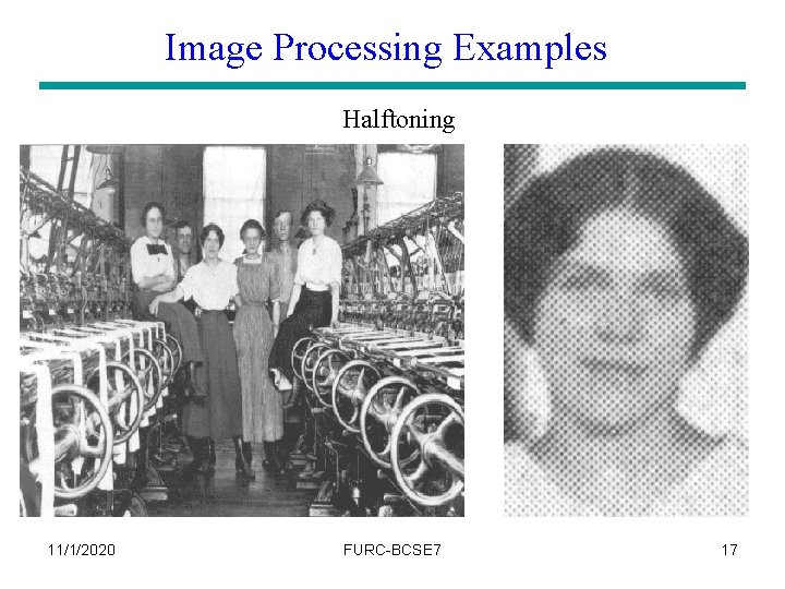 Image Processing Examples Halftoning 11/1/2020 FURC-BCSE 7 17 