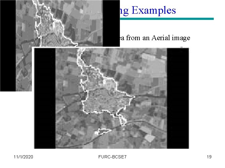 Image Processing Examples Extraction of Settlement Area from an Aerial image Faulty Image of