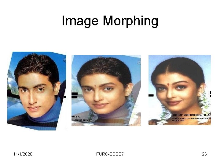 Image Morphing 11/1/2020 FURC-BCSE 7 26 