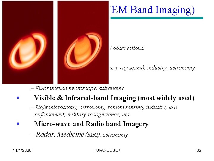 Applications of DIP (EM Band Imaging) § Gamma-Ray Imaging – Nuclear medicine, astronomical observations.