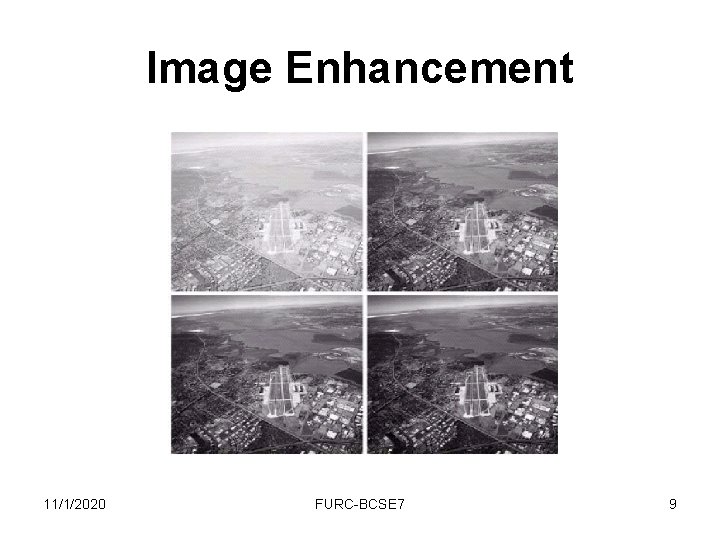 Image Enhancement 11/1/2020 FURC-BCSE 7 9 