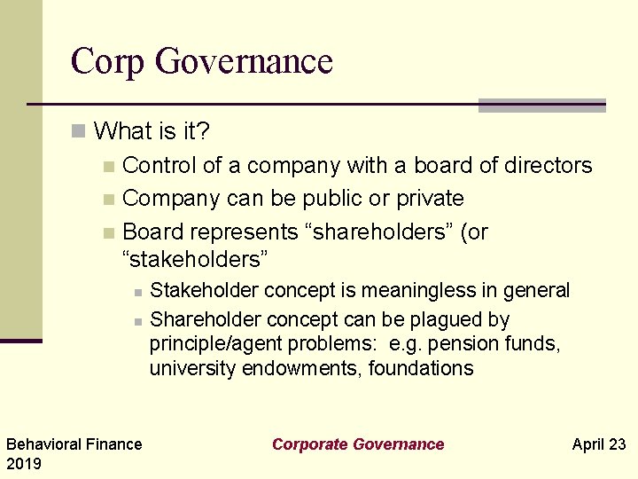 Corp Governance n What is it? n Control of a company with a board