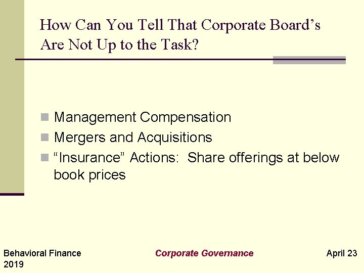 How Can You Tell That Corporate Board’s Are Not Up to the Task? n