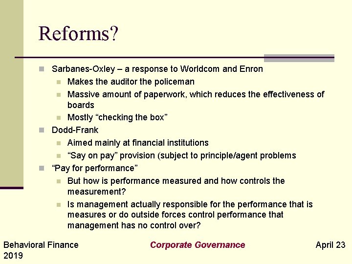 Reforms? n Sarbanes-Oxley – a response to Worldcom and Enron Makes the auditor the