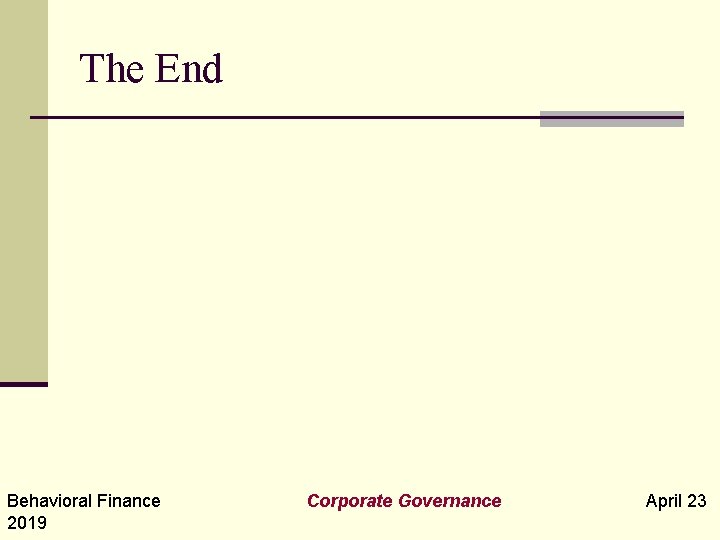 The End Behavioral Finance 2019 Corporate Governance April 23 