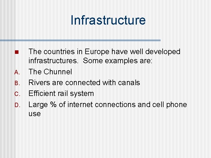 Infrastructure n A. B. C. D. The countries in Europe have well developed infrastructures.