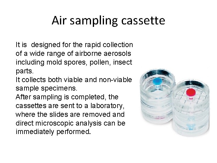 Air sampling cassette It is designed for the rapid collection of a wide range