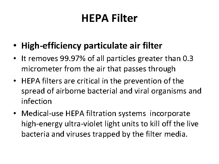 HEPA Filter • High-efficiency particulate air filter • It removes 99. 97% of all