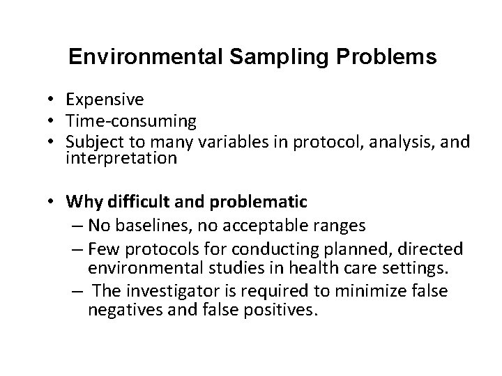 Environmental Sampling Problems • Expensive • Time-consuming • Subject to many variables in protocol,