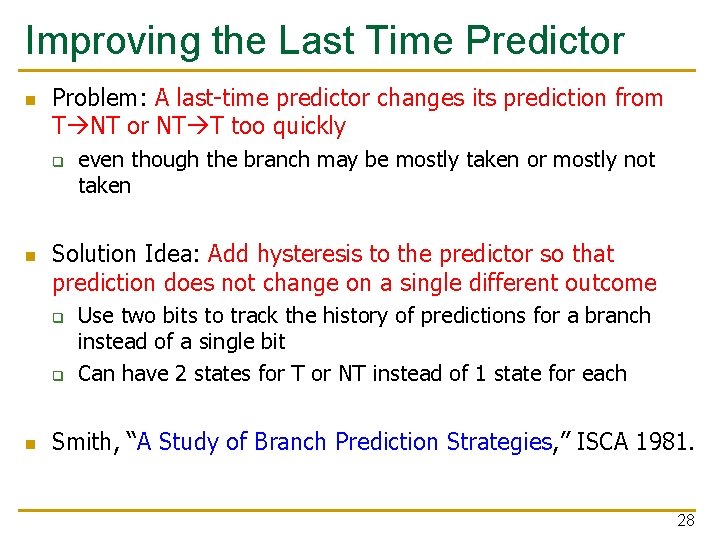 Improving the Last Time Predictor n Problem: A last-time predictor changes its prediction from