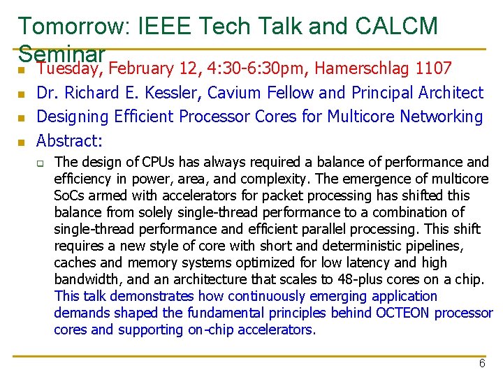 Tomorrow: IEEE Tech Talk and CALCM Seminar n Tuesday, February 12, 4: 30 -6: