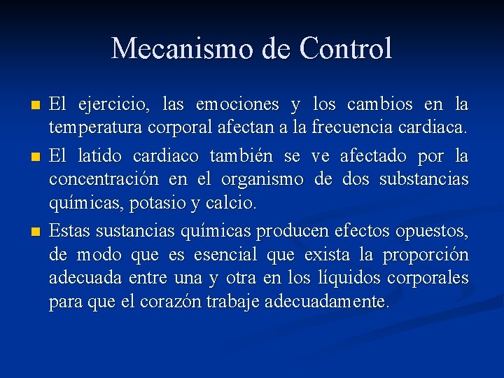 Mecanismo de Control n n n El ejercicio, las emociones y los cambios en