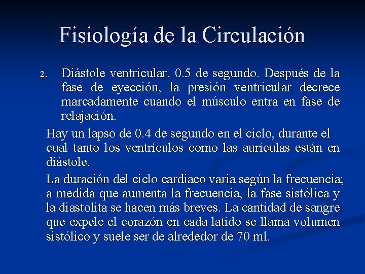 Fisiología de la Circulación Diástole ventricular. 0. 5 de segundo. Después de la fase