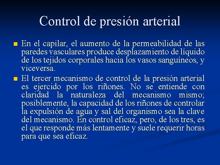 Control de presión arterial n n En el capilar, el aumento de la permeabilidad