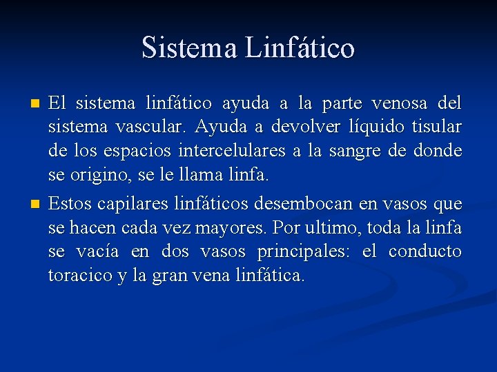 Sistema Linfático n n El sistema linfático ayuda a la parte venosa del sistema