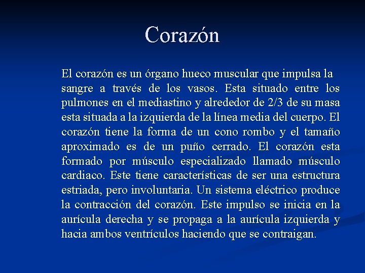 Corazón El corazón es un órgano hueco muscular que impulsa la sangre a través