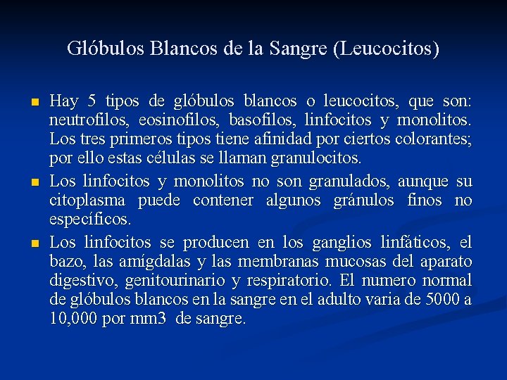 Glóbulos Blancos de la Sangre (Leucocitos) n n n Hay 5 tipos de glóbulos