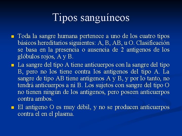 Tipos sanguíneos n n n Toda la sangre humana pertenece a uno de los