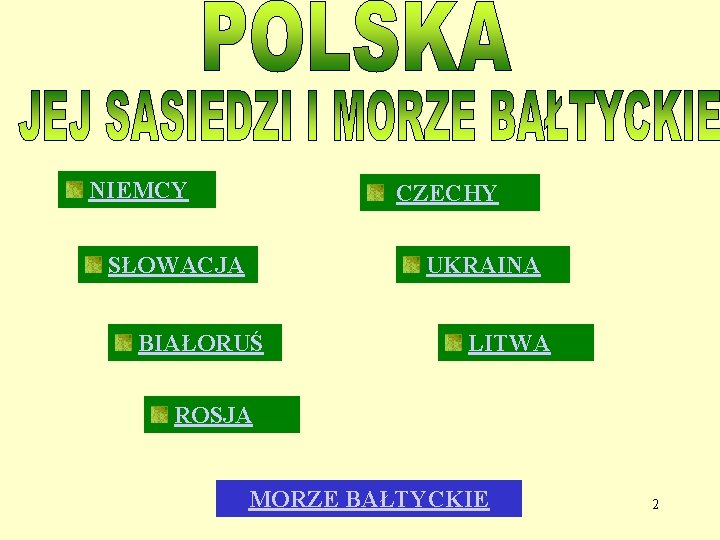 NIEMCY CZECHY SŁOWACJA UKRAINA BIAŁORUŚ LITWA ROSJA MORZE BAŁTYCKIE 2 