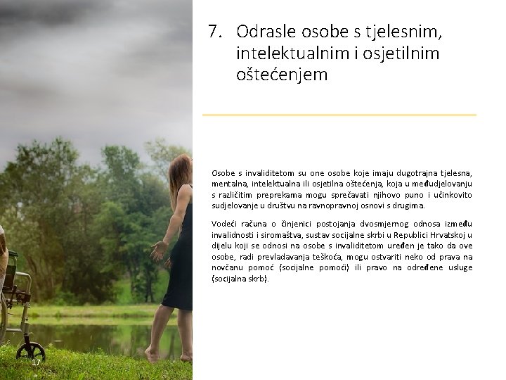 7. Odrasle osobe s tjelesnim, intelektualnim i osjetilnim oštećenjem Osobe s invaliditetom su one