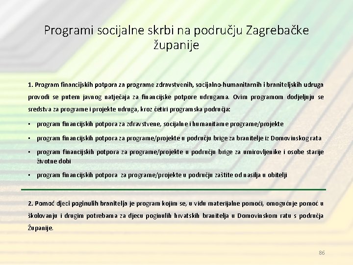 Programi socijalne skrbi na području Zagrebačke županije 1. Program financijskih potpora za programe zdravstvenih,