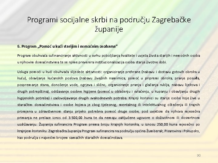 Programi socijalne skrbi na području Zagrebačke županije 6. Program „Pomoć u kući starijim i