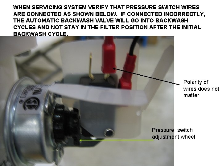 WHEN SERVICING SYSTEM VERIFY THAT PRESSURE SWITCH WIRES ARE CONNECTED AS SHOWN BELOW. IF