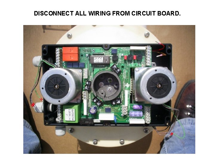 DISCONNECT ALL WIRING FROM CIRCUIT BOARD. 