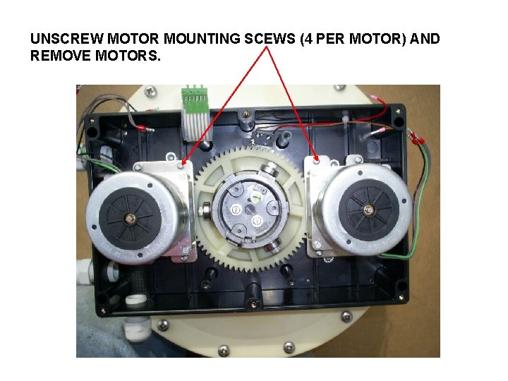 UNSCREW MOTOR MOUNTING SCEWS (4 PER MOTOR) AND REMOVE MOTORS. 
