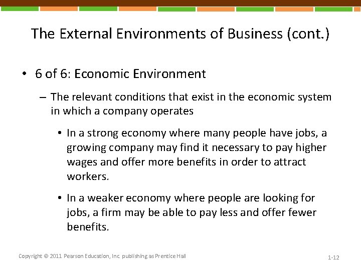 The External Environments of Business (cont. ) • 6 of 6: Economic Environment –