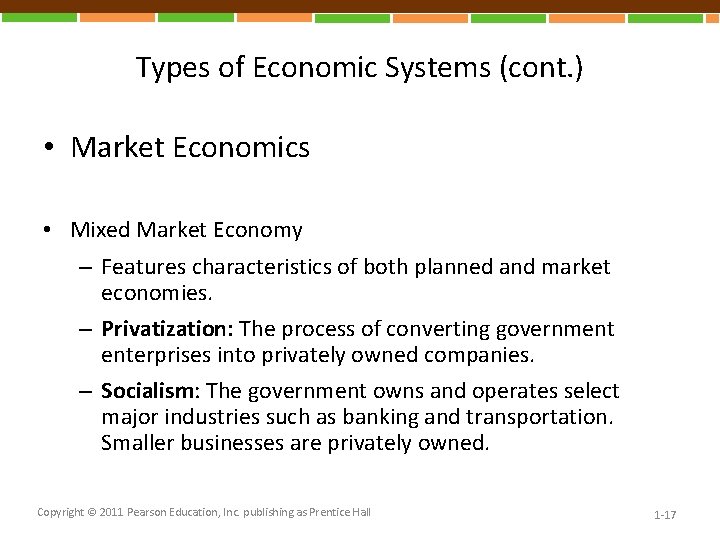 Types of Economic Systems (cont. ) • Market Economics • Mixed Market Economy –