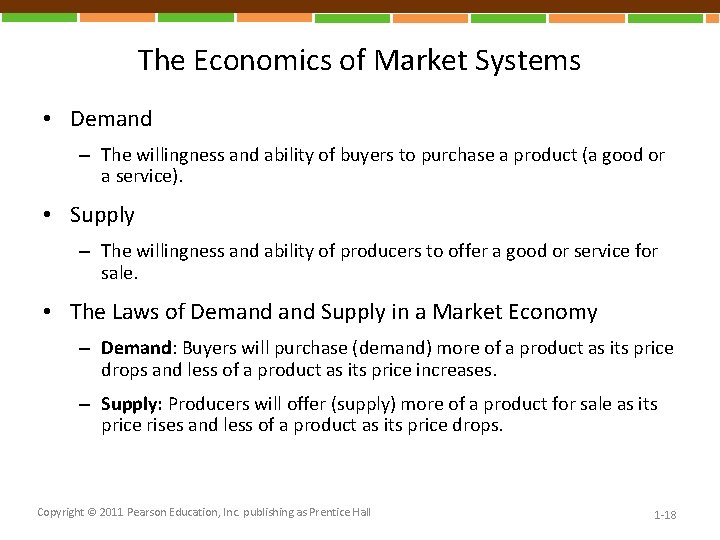 The Economics of Market Systems • Demand – The willingness and ability of buyers