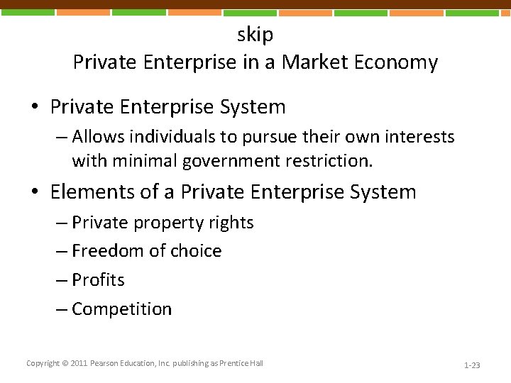 skip Private Enterprise in a Market Economy • Private Enterprise System – Allows individuals
