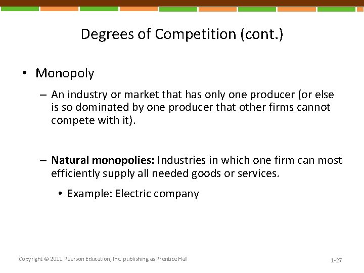 Degrees of Competition (cont. ) • Monopoly – An industry or market that has