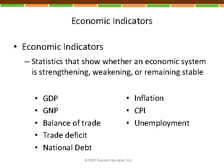Economic Indicators • Economic Indicators – Statistics that show whether an economic system is
