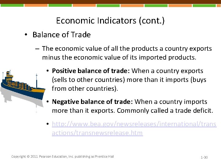 Economic Indicators (cont. ) • Balance of Trade – The economic value of all