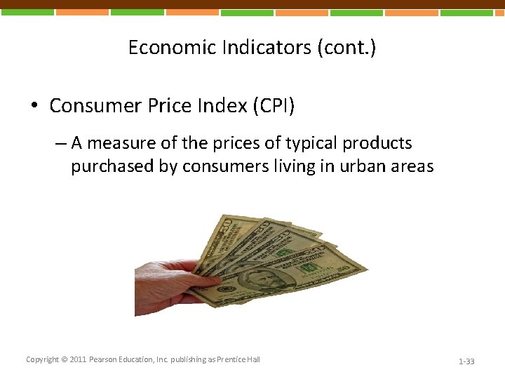 Economic Indicators (cont. ) • Consumer Price Index (CPI) – A measure of the