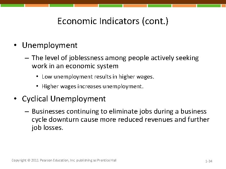 Economic Indicators (cont. ) • Unemployment – The level of joblessness among people actively