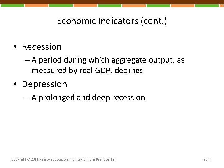 Economic Indicators (cont. ) • Recession – A period during which aggregate output, as