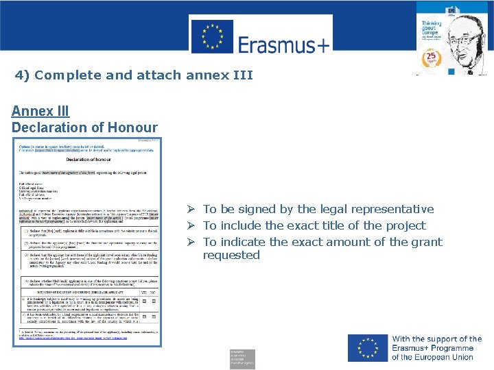 4) Complete and attach annex III Annex III Declaration of Honour Ø To be