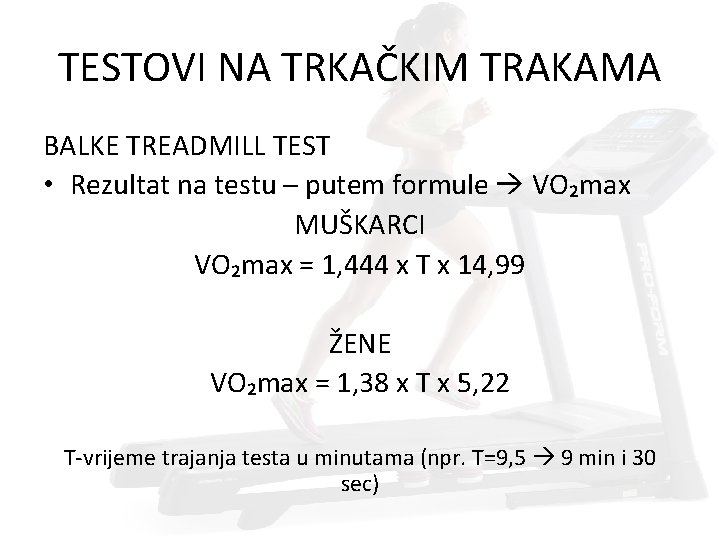 TESTOVI NA TRKAČKIM TRAKAMA BALKE TREADMILL TEST • Rezultat na testu – putem formule