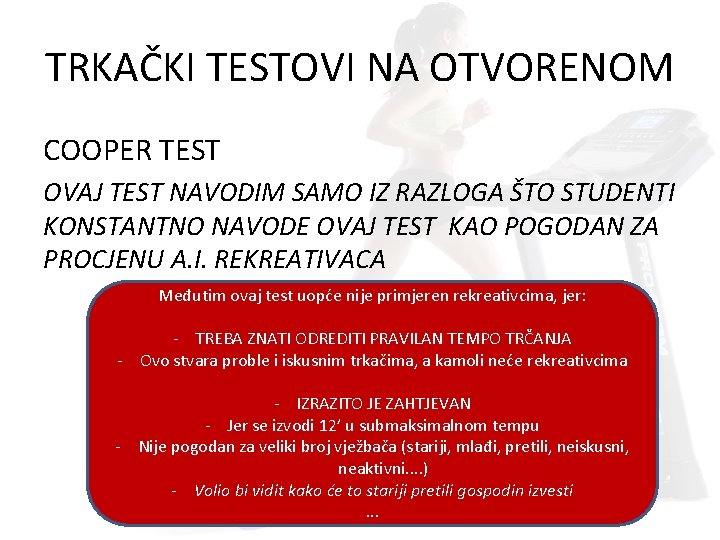 TRKAČKI TESTOVI NA OTVORENOM COOPER TEST OVAJ TEST NAVODIM SAMO IZ RAZLOGA ŠTO STUDENTI