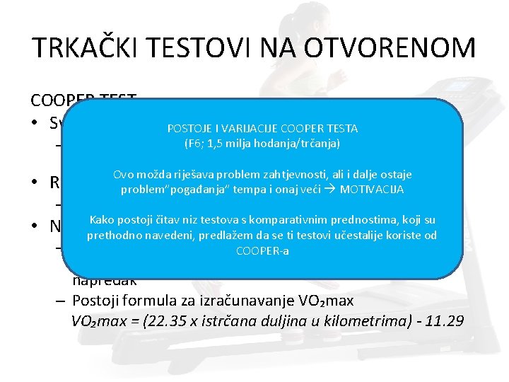 TRKAČKI TESTOVI NA OTVORENOM COOPER TEST • Svrha testa – Određivanje (VO₂max) • POSTOJE