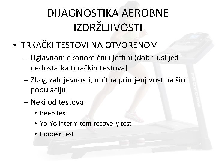 DIJAGNOSTIKA AEROBNE IZDRŽLJIVOSTI • TRKAČKI TESTOVI NA OTVORENOM – Uglavnom ekonomični i jeftini (dobri