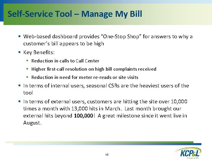 Self-Service Tool – Manage My Bill § Web-based dashboard provides “One-Stop Shop” for answers